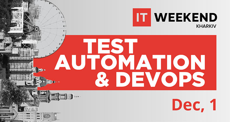 IT Weekend Kharkiv: Test Automation & DevOps