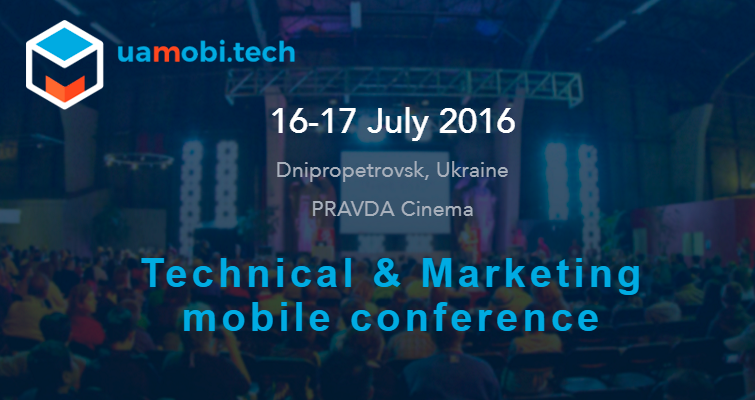 16-17 липня у Дніпропетровську відбудеться конференція UAMobiTech.