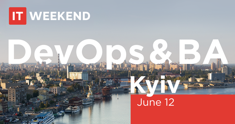 IT Weekend Kyiv: DevOps & Business Analysis